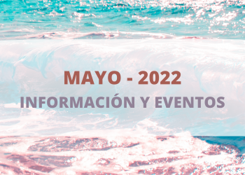 Eventos e información mayo 2022