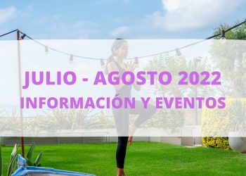 Eventos e información julio & agosto 2022